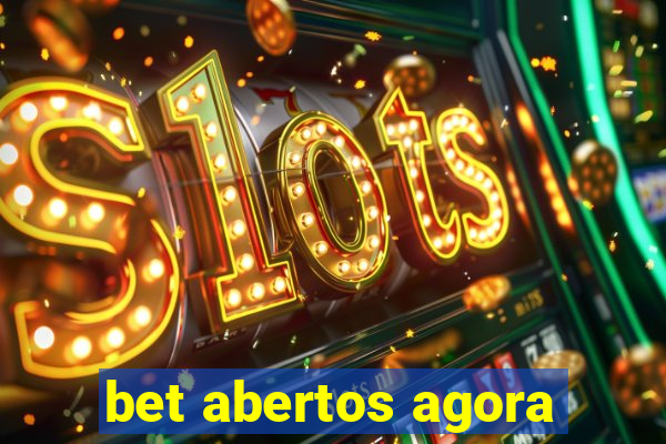 bet abertos agora